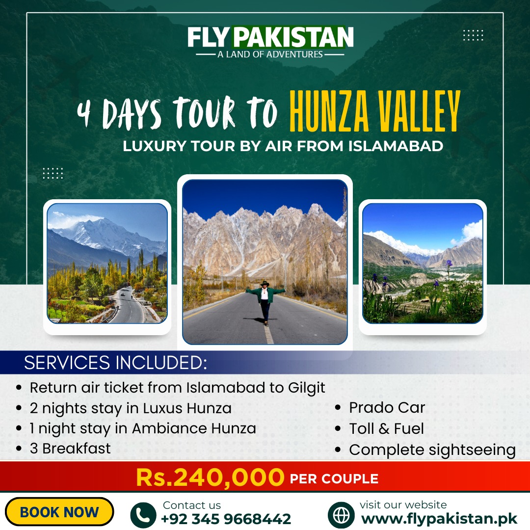 Book Deal 4 Days Tour To Hunza By Air Luxury Package From Islamabad